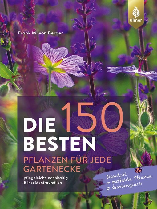 Title details for Die 150 BESTEN Pflanzen für jede Gartenecke by Frank M. von Berger - Wait list